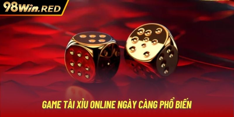 Game tài xỉu online ngày càng phổ biến