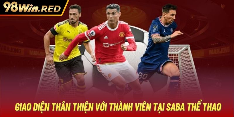 Giao diện thân thiện với thành viên tại Saba thể thao