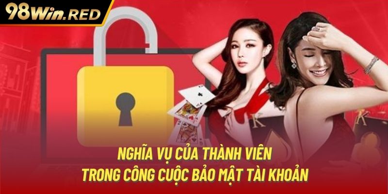 Nghĩa vụ của thành viên trong công cuộc bảo mật tài khoản