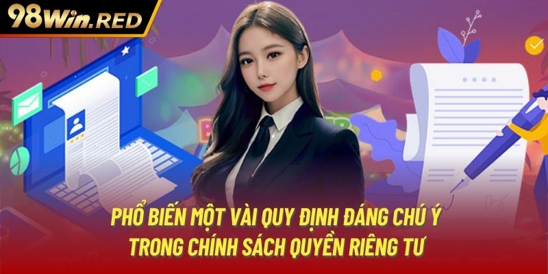 Phổ biến một vài quy định đáng chú ý trong chính sách quyền riêng tư