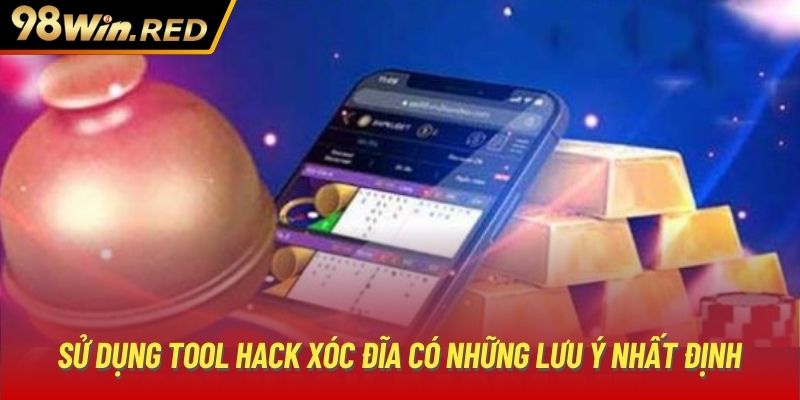 Sử dụng tool hack xóc đĩa có những lưu ý nhất định