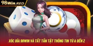 Xóc Đĩa 98WIN Và Tất Tần Tật Thông Tin Từ A Đến Z